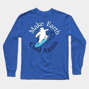 Make Earth Cool Again Earth day 2024  Everyday gift april 22 Long Sleeve T-Shirt